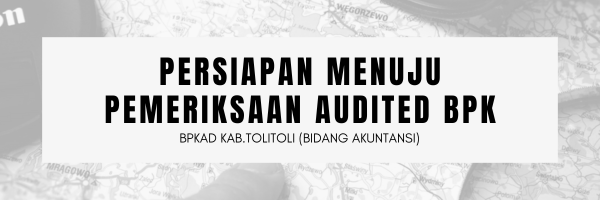 PERSIAPAN MENUJU AUDITED BPK